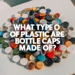 what type of plastic are bottle caps made of